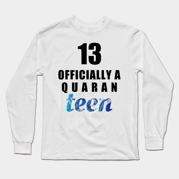 13 officially a quaranteen 13th birthday gift - Thirteen year old teenager Long Sleeve T-Shirt by Terlis Designs